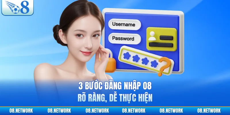 3 bước đăng nhập O8 rõ ràng, dễ thực hiện